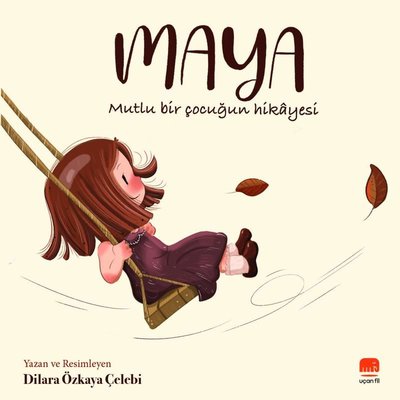 Maya - Mutlu Bir Çocuğun Hikayesi | Uçan Fil