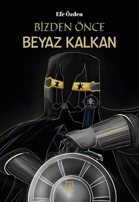 Bizden Önce Beyaz Kalkan | Luna Yayınları