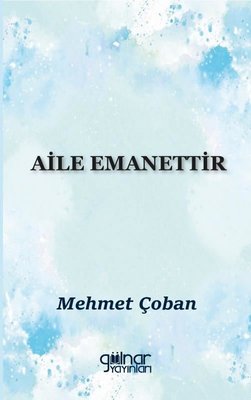 Aile Emanettir | Gülnar Yayınları