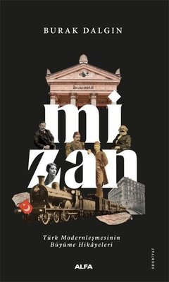 Mizan - Türk Modernleşmesinin Büyüme Hikayeleri | Alfa Yayıncılık