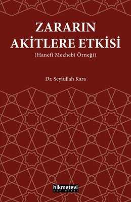 Zararın Akitlere Etkisi (Hanefi Mezhebi Örneği) | Hikmetevi Yayınları
