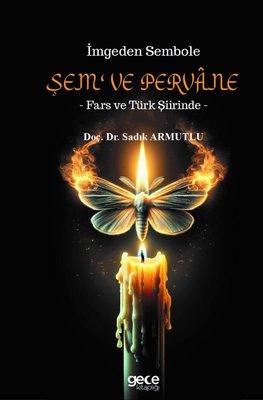 İmgeden Sembole Şem ve Pervane - Fars ve Türk Şiirinde | Gece Kitaplığı