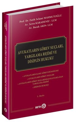 Avukatların Görev Suçları Yargılama Rejimi ve Disiplin Hukuku | Beta Yayınları