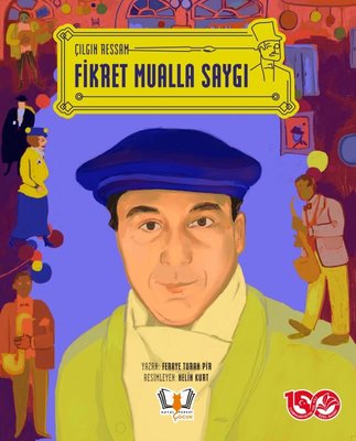 Çılgın Ressam - Fikret Mualla Saygı | Hayalperest Çocuk