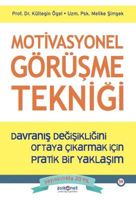 Motivasyonel Görüşme Tekniği - Davranış Değişikliğini Ortaya Çıkarmak İçin Pratik Bir Yaklaşım | Psikonet
