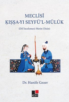 Meclis-i Kıssa-yı Seyfü'l - Mülük (Dil İncelememesi - Metin - Dizin) | Kesit Yayınları