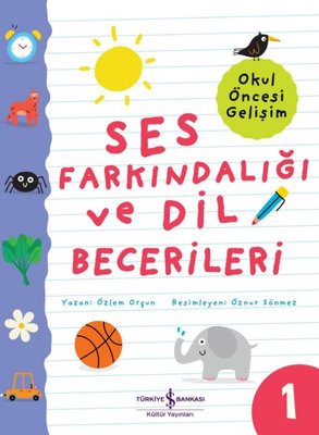 Ses Farkındalığı ve Dil Becerileri 1 - Okul Öncesi Gelişim | İş Bankası Kültür Yayınları