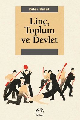 Linç Toplum ve Devlet | İletişim Yayınları