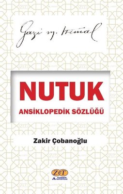 Nutuk Ansiklopedik Sözlüğü - Gazi Mustafa Kemal | Zet Akademi Yayınları