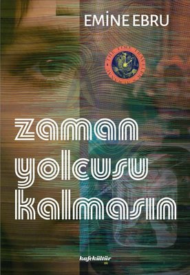 Zaman Yolcusu Kalmasın | Kafe Kültür Yayıncılık