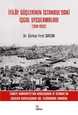 İtilaf Güçlerinin İstanbul'daki İşgal Uygulamaları (1918 - 1923) | Kriter