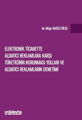 Elektronik Ticarette Aldatıcı Reklamlara Karşı Tüketicinin Korunması Yolları ve Aldatıcı Reklamların | On İki Levha Yayıncılık