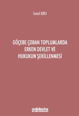 Göçebe Çoban Toplumlarda Erken Devlet ve Hukukun Şekillenmesi | On İki Levha Yayıncılık