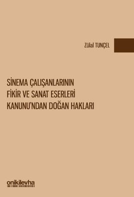 Sinema Çalışanlarının Fikir ve Sanat Eserleri Kanunu'ndan Doğan Hakları | On İki Levha Yayıncılık