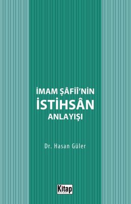 İmam Şafii'nin İstihsan Anlayışı | Kitap Dünyası
