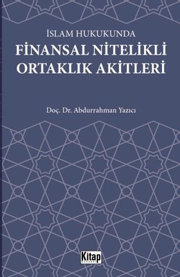 İslam Hukukunda Finansal Nitelikli Ortaklık Akitleri | Kitap Dünyası