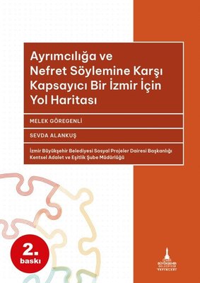 Ayrımcılığa ve Nefret Söylemine Karşı Kapsayıcı Bir İzmir için Yol Haritası | İzmir B.Şehir Belediyesi Yayınları
