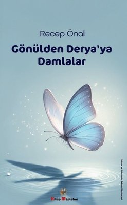 Gönülden Derya'ya Damlalar | Kitap Müptelası Yayınları