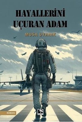 Hayallerini Uçuran Adam | Çınaraltı Yayınları