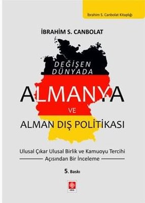 Değişen Dünyada Almanya ve Alman Dış Politikası | Ekin Basım Yayın