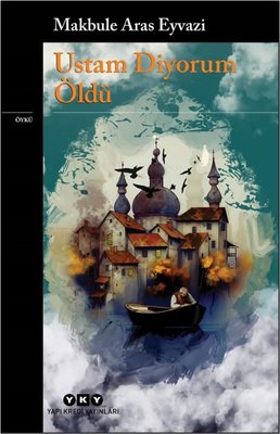 Ustam Diyorum Öldü | Yapı Kredi Yayınları