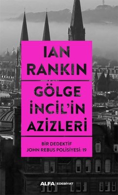 Gölge İncil'in Azizleri - Bir Dedektif John Rebus Polisiyesi 19 | Alfa Yayıncılık