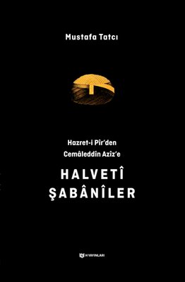 Hazret-i Pir'den Cemaleddin Aziz'e Halveti Şabaniler | H Yayınları