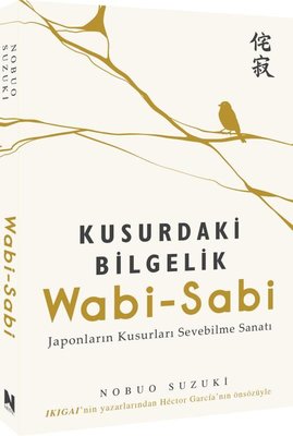 Kusurdaki Bilgelik Wabi - Sabi Japonların Kusurları Sevebilme Sanatı | Nepal Kitap