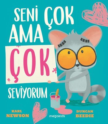 Seni Çok Ama Çok Seviyorum | Megakids Yayıncılık