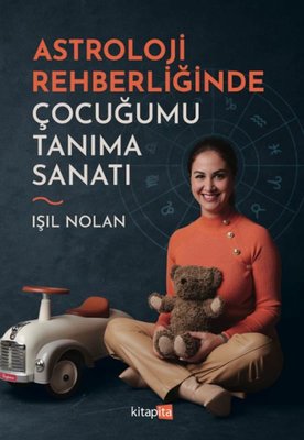 Astroloji Rehberliğinde Çocuğumu Tanıma Sanatı | Kitapita