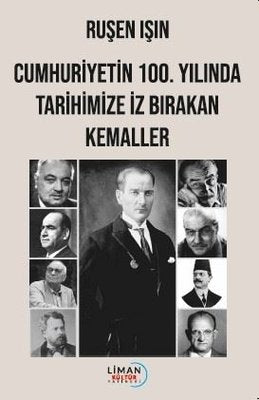 Cumhuriyetin 100.Yılında Tarihimize İz Bırakan Kemaller | Liman Kültür Yayınevi