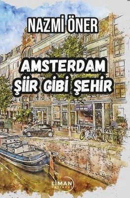 Amsterdam Şiir Gibi Şehir | Liman Yayınevi
