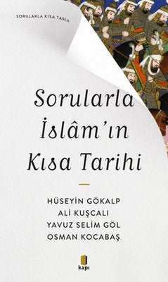Sorularla İslam'ın Kısa Tarihi - Sorularla Kısa Tarih | Kapı Yayınları