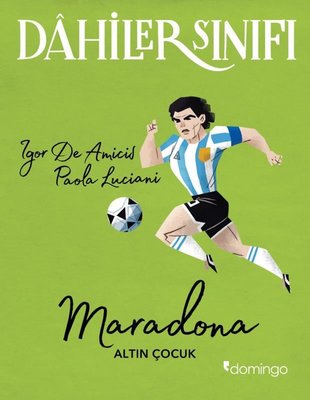Dahiler Sınıfı: Maradona Altın Çocuk | Domingo Yayınevi