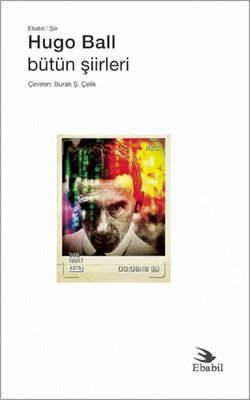 Hugo Ball - Bütün Şiirleri | Ebabil