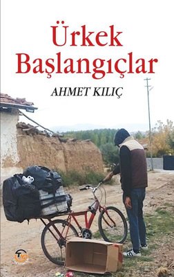 Ürkek Başlangıçlar | Tunç Yayıncılık