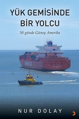 Yük Gemisinde Bir Yolcu - 50 Günde Güney Amerika | Cinius