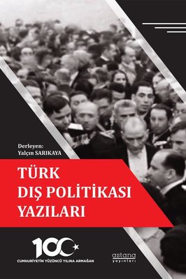 Türk Dış Politikası Yazıları | Astana Yayınları