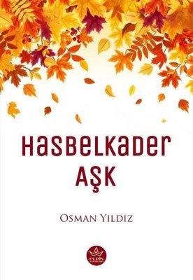 Hasbelkader Aşk | Elpis Yayınları