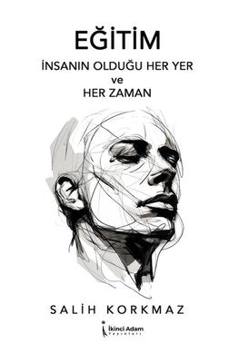 Eğitim İnsanın Olduğu Her Yer ve Her Zaman | İkinci Adam Yayınları