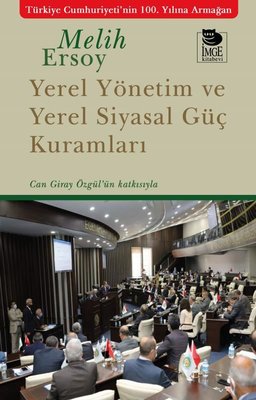 Yerel Yönetim ve Yerel Siyasal Güç Kuramları - Can Giray Özgül'ün Katkısıyla | İmge Kitabevi