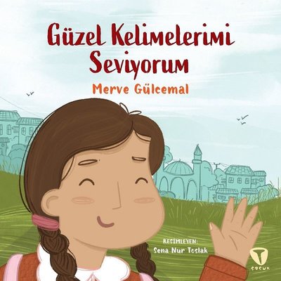 Güzel Kelimelerimi Seviyorum | Turkuvaz Çocuk