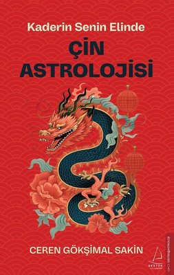 Çin Astrolojisi - Kaderin Senin Elinde | Destek Yayınları