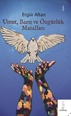 Umut Barış ve Özgürlük Masalları | ŞEY Kitap