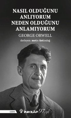 Nasıl Olduğunu Anlıyorum Neden Olduğunu Anlamıyorum | İnkılap Kitabevi (İnce Kapak)
