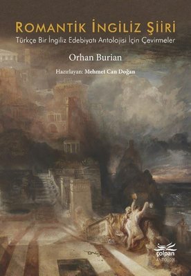 Romantik İngiliz Şiiri - Türkçe Bir İngiliz Edebiyatı Antolojisi İçin Çevirmeler | Çolpan