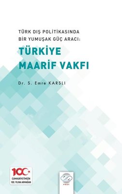 Türk Dış Politikasında Bir Yumuşak Güç Aracı: Türkiye Maarif Vakfı | Post Yayın
