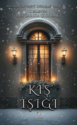 Kış Işığı - Oleksa Yayınevi Derleme Projesi 4 | Oleksa Yayınevi