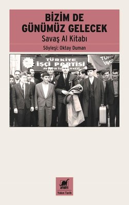 Bizim de Günümüz Gelecek - Savaş Al Kitabı | Ayrıntı Yayınları