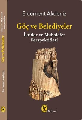Göç ve Belediyeler: İktidar ve Muhalefet Perspektifleri | Tekin Yayınevi